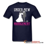 Under New Management - Men's T-Shirt - StupidShirts.com Men's T-Shirt StupidShirts.com