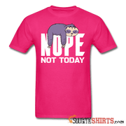 Nope Not Today - Men's T-Shirt - StupidShirts.com Men's T-Shirt StupidShirts.com