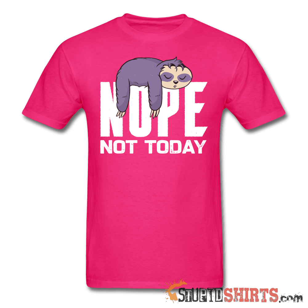 Nope Not Today Funny T-Shirt | StupidShirts.com Unisex T-Shirt StupidShirts.com