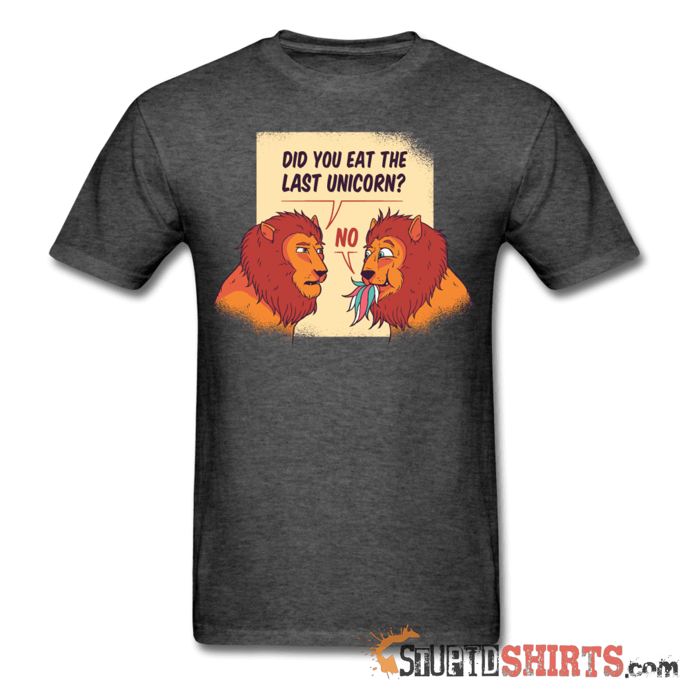 Hungry Lions Did You Eat The Last Unicorn? Tee Unisex T-Shirt StupidShirts.com