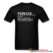 FUN·CLE (noun) - Men's T-Shirt - StupidShirts.com Men's T-Shirt StupidShirts.com