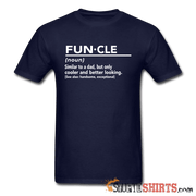 FUN·CLE (noun) - Men's T-Shirt - StupidShirts.com Men's T-Shirt StupidShirts.com