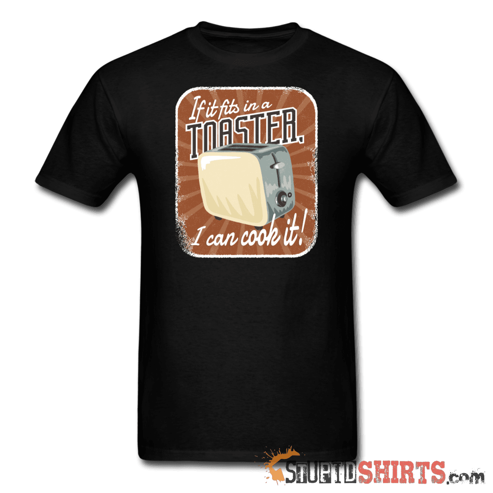 If It Fits In A Toaster I Can Cook It Funny Tee Unisex T-Shirt StupidShirts.com