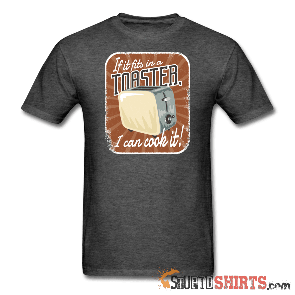 If It Fits In A Toaster I Can Cook It Funny Tee Unisex T-Shirt StupidShirts.com