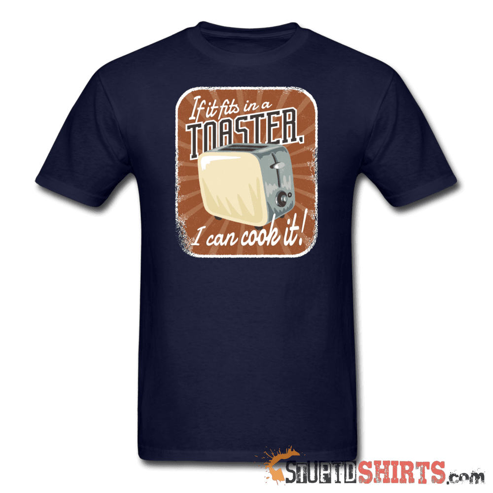 If It Fits In A Toaster I Can Cook It Funny Tee Unisex T-Shirt StupidShirts.com