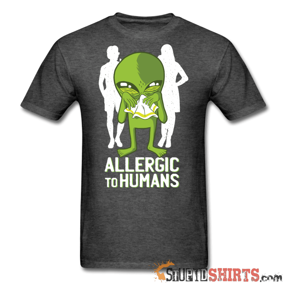 Allergic To Humans Funny T-Shirt | StupidShirts.com Unisex T-Shirt StupidShirts.com