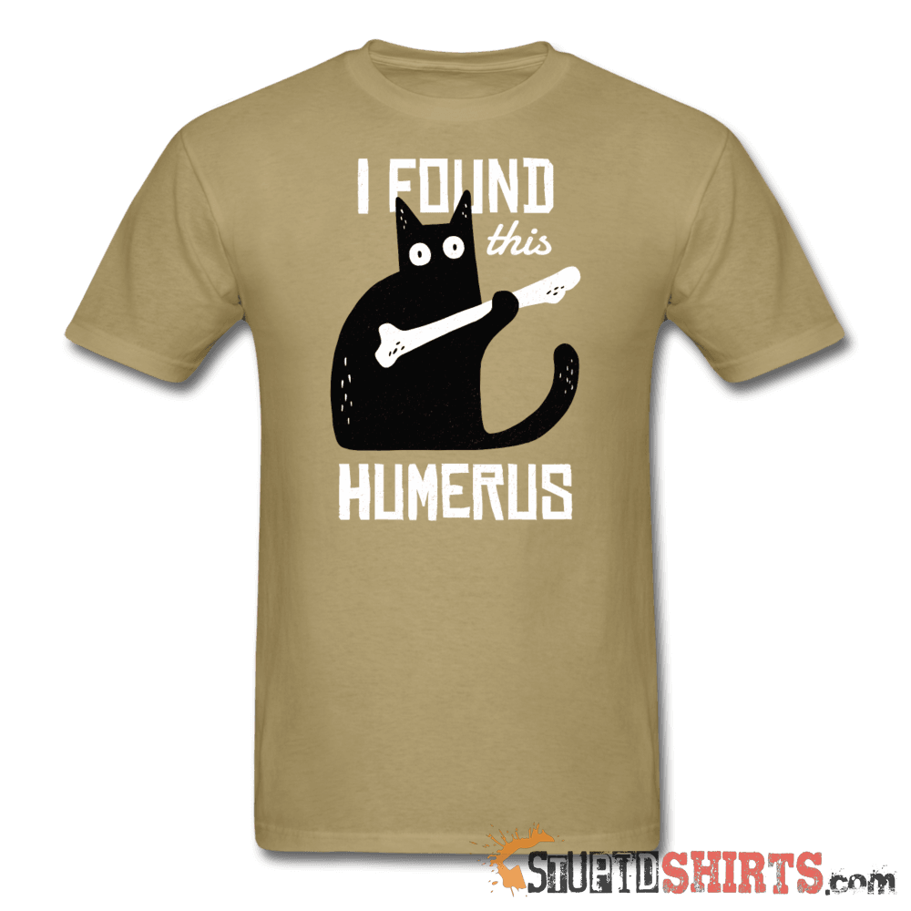 I Found This Humerus Funny Skeleton Tee | StupidShirts.com Unisex T-Shirt StupidShirts.com