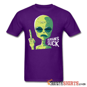 Aliens Humans Suck - Men's T-Shirt - StupidShirts.com Men's T-Shirt StupidShirts.com