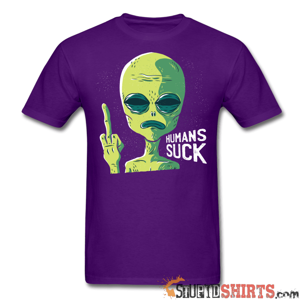 Aliens Humans Suck Funny Alien Tee | StupidShirts.com Unisex T-Shirt StupidShirts.com