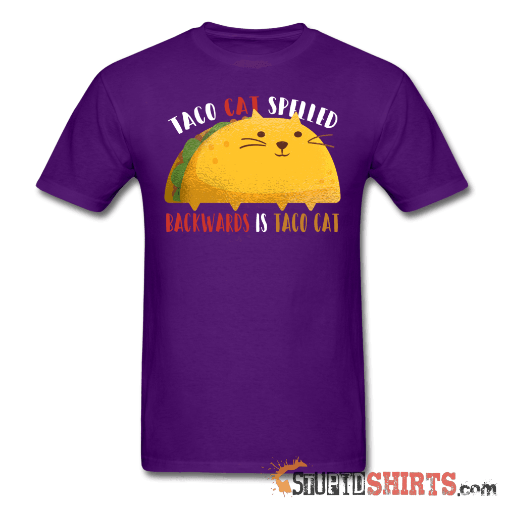 Taco Cat Spelled Backwards Is Taco Cat Tee | StupidShirts Unisex T-Shirt StupidShirts.com