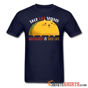 Taco Cat Spelled Backwards Is Taco Cat - Men's T-Shirt - StupidShirts.com Men's T-Shirt StupidShirts.com