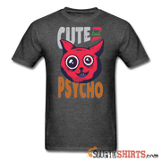 Cute But Psycho -- Men's T-Shirt - StupidShirts.com Men's T-Shirt StupidShirts.com