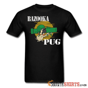 Bazooka Pug - Men's T-Shirt - StupidShirts.com Men's T-Shirt StupidShirts.com