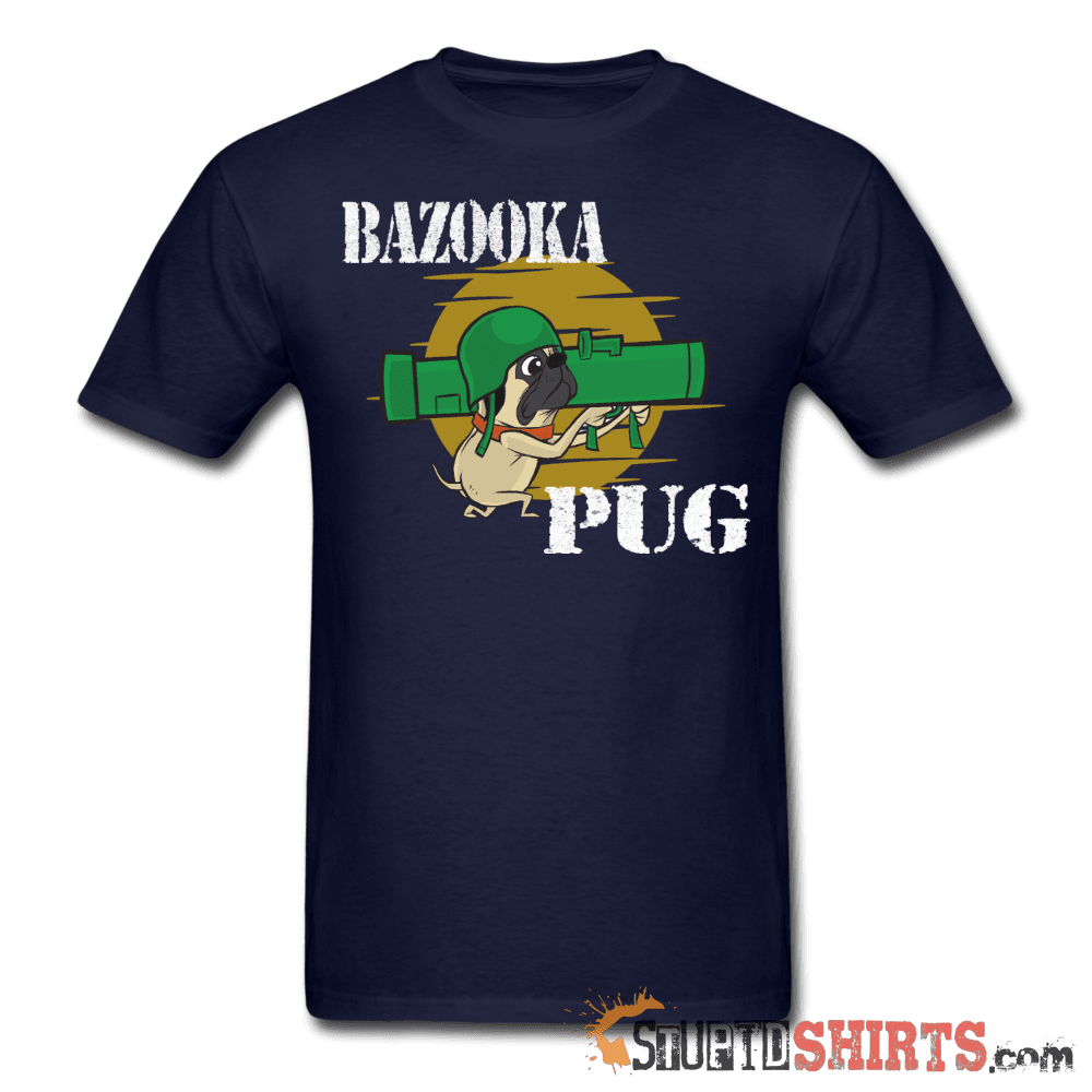 Bazooka Pug Funny Dog T-Shirt | StupidShirts.com Unisex T-Shirt StupidShirts.com
