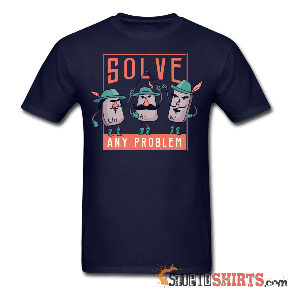 Solve Any Problem  Ctrl+Alt+Del - Men's T-Shirt - StupidShirts.com Men's T-Shirt StupidShirts.com