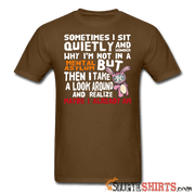 Wonder Why I'm Not In A Mental Asylum - Men's T-Shirt - StupidShirts.com Men's T-Shirt StupidShirts.com