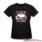 Unicorns or Ninjas and You | Funny Women's T-Shirts | StupidShirts.com Women's T-Shirt StupidShirts.com