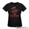 Anti-Stupid - Women's T-Shirt - StupidShirts.com Women's T-Shirt StupidShirts.com