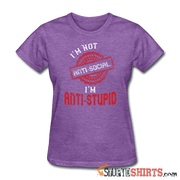 Anti-Stupid - Women's T-Shirt - StupidShirts.com Women's T-Shirt StupidShirts.com