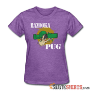 Bazooka Pug - Women's T-Shirt - StupidShirts.com Women's T-Shirt StupidShirts.com