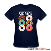 Check Out My Six Pack - Women's T-Shirt - StupidShirts.com Women's T-Shirt StupidShirts.com