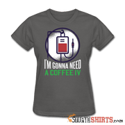 Coffee IV - Women's T-Shirt - StupidShirts.com Women's T-Shirt StupidShirts.com