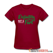 Definitely Not A Fart - Women's T-Shirt - StupidShirts.com Women's T-Shirt StupidShirts.com