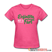 Definitely Not A Fart - Women's T-Shirt - StupidShirts.com Women's T-Shirt StupidShirts.com