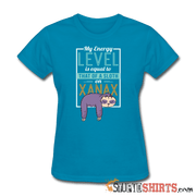 Energy Level Of A Sloth On Xanax  - Women's T-Shirt - StupidShirts.com Women's T-Shirt StupidShirts.com