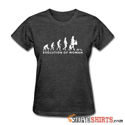 Evolution Of Woman - Women's T-Shirt - StupidShirts.com Women's T-Shirt StupidShirts.com