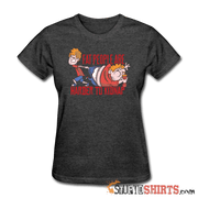 Fat People Are Harder To Kidnap - Women's T-Shirt - StupidShirts.com Women's T-Shirt StupidShirts.com