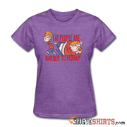 Fat People Are Harder To Kidnap - Women's T-Shirt - StupidShirts.com Women's T-Shirt StupidShirts.com