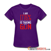 I Am 1776% Sure That No One Is Taking My Gun - Women's T-Shirt - StupidShirts.com Women's T-Shirt StupidShirts.com