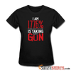 I Am 1776% Sure That No One Is Taking My Gun - Women's T-Shirt - StupidShirts.com Women's T-Shirt StupidShirts.com