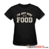 I'm Just Here For The Food - Women's T-Shirt - StupidShirts.com Women's T-Shirt StupidShirts.com