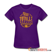 I'm Not Totally Useless - Women's T-Shirt - StupidShirts.com Women's T-Shirt StupidShirts.com