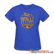 I'm Not Totally Useless - Women's T-Shirt - StupidShirts.com Women's T-Shirt StupidShirts.com