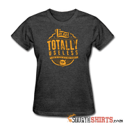 I'm Not Totally Useless - Women's T-Shirt - StupidShirts.com Women's T-Shirt StupidShirts.com