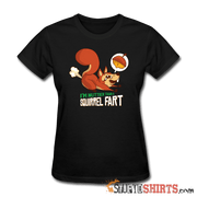 I'm Nuttier Than A Squirrel Fart - Women's T-Shirt - StupidShirts.com Women's T-Shirt StupidShirts.com