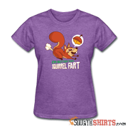 I'm Nuttier Than A Squirrel Fart - Women's T-Shirt - StupidShirts.com Women's T-Shirt StupidShirts.com