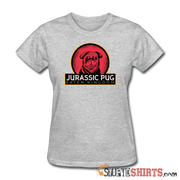 Jurassic Pug - Women's T-Shirt - StupidShirts.com Women's T-Shirt StupidShirts.com