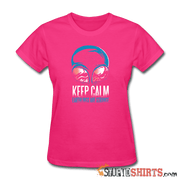 Keep Calm. Earthlings Are Strange - Women's T-Shirt - StupidShirts.com Women's T-Shirt StupidShirts.com