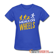 Meals On Wheels - Women's T-Shirt - StupidShirts.com Women's T-Shirt StupidShirts.com