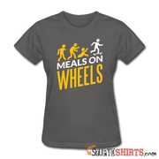 Meals On Wheels - Women's T-Shirt - StupidShirts.com Women's T-Shirt StupidShirts.com