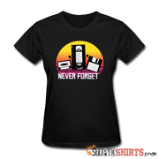 Never Forget Retro  - Women's T-Shirt - StupidShirts.com Women's T-Shirt StupidShirts.com