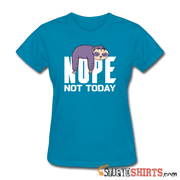 Nope Not Today - Women's T-Shirt - StupidShirts.com Women's T-Shirt StupidShirts.com