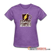 Powered by Coffee - Women's T-Shirt - StupidShirts.com Women's T-Shirt StupidShirts.com