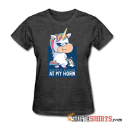 Unicorn - Don't Look At My Horn - Women's T-Shirt - StupidShirts.com Women's T-Shirt StupidShirts.com