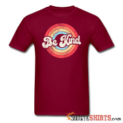 Be Kind - Men's T-Shirt - StupidShirts.com Men's T-Shirt StupidShirts.com