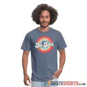 Be Kind - Men's T-Shirt - StupidShirts.com Men's T-Shirt StupidShirts.com